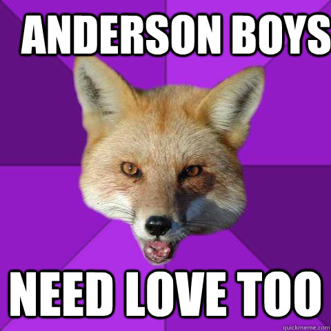 Anderson boys need love too  Forensics Fox