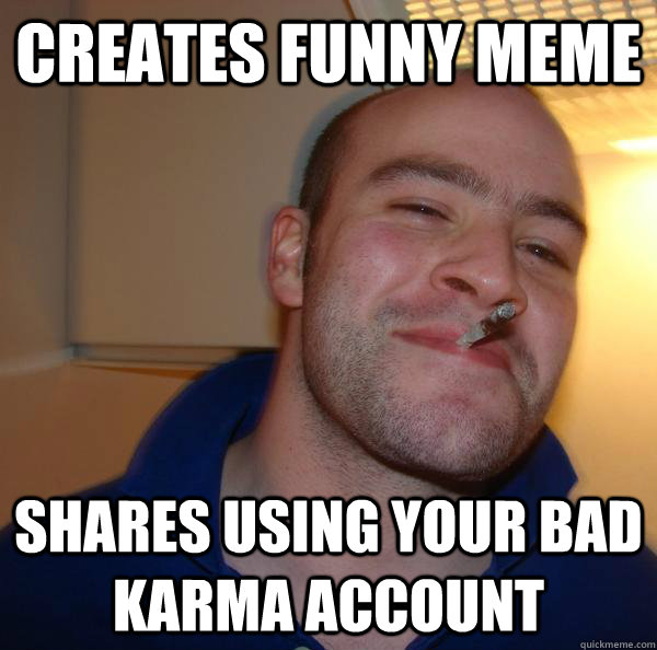 creates funny meme shares using your bad karma account - creates funny meme shares using your bad karma account  Misc