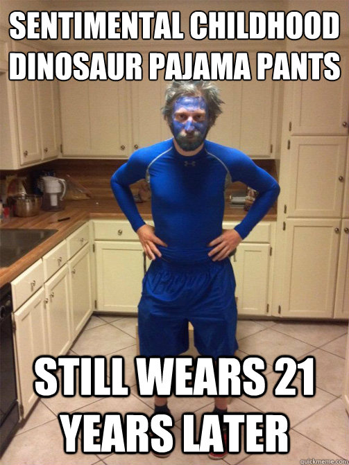 sentimental childhood dinosaur pajama pants still wears 21 years later  