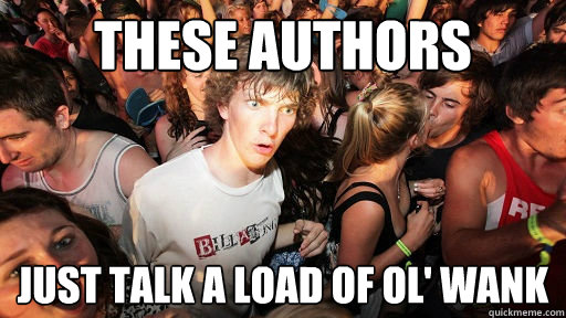 These authors Just talk a load of ol' wank  Sudden Clarity Clarence Neopet