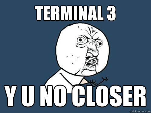 TERMINAL 3 y u no CLOSER  Y U No