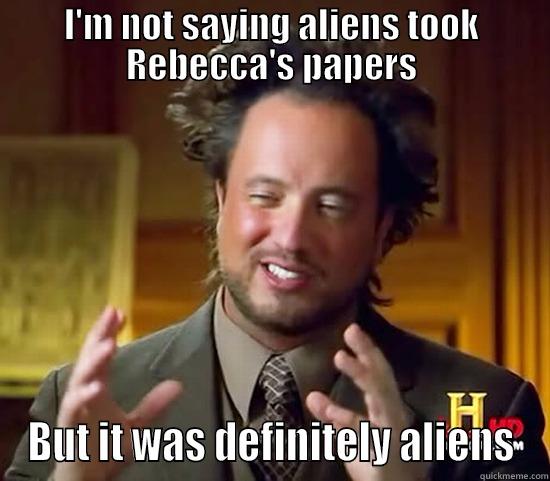 Homework Abduction - I'M NOT SAYING ALIENS TOOK REBECCA'S PAPERS BUT IT WAS DEFINITELY ALIENS Ancient Aliens