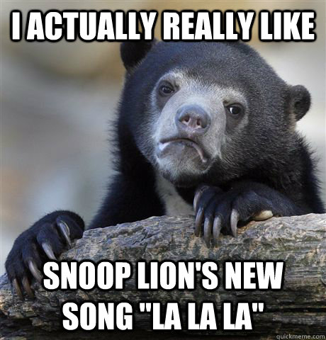 I actually really like Snoop Lion's new song 
