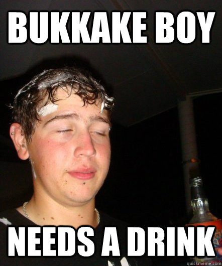 Bukkake boy needs a drink - Bukkake boy needs a drink  Teagan bukkake