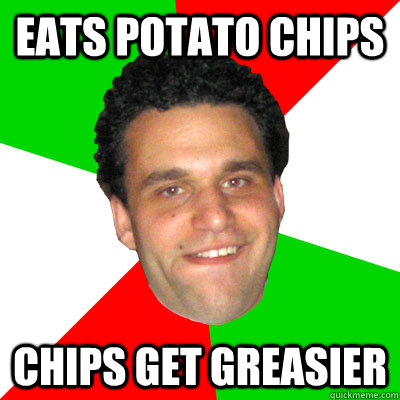 eats potato chips chips get greasier  