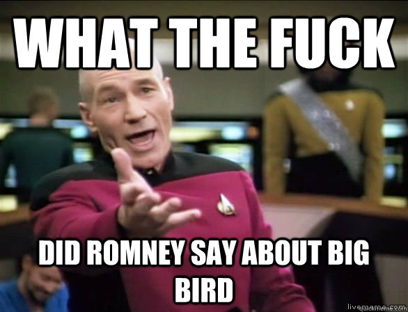 What the Fuck did romney say about big bird  Annoyed Picard HD