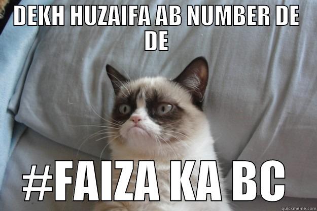DEKH HUZAIFA AB NUMBER DE DE #FAIZA KA BC Grumpy Cat