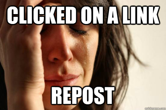 clicked on a link repost  First World Problems