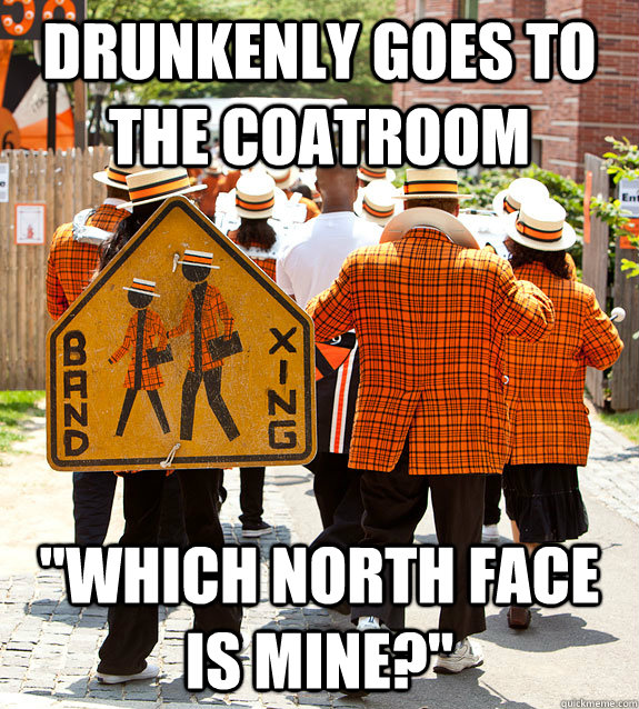 drunkenly goes to the coatroom 