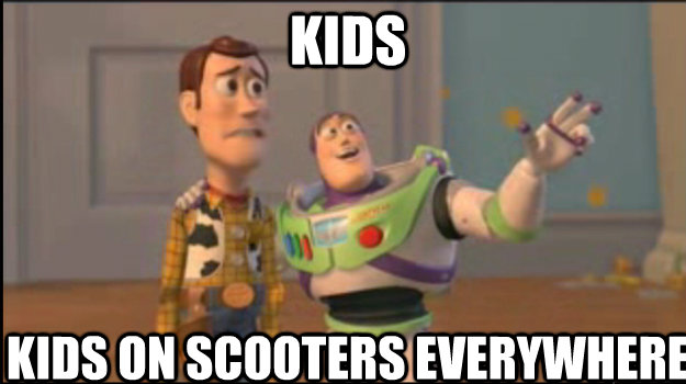 Kids Kids on scooters everywhere  Buzz and Woody