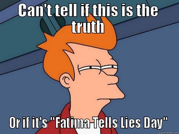 CAN'T TELL IF THIS IS THE TRUTH OR IF IT'S 