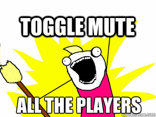 ALL THE PLAYERS TOGGLE MUTE - ALL THE PLAYERS TOGGLE MUTE  All The Thigns