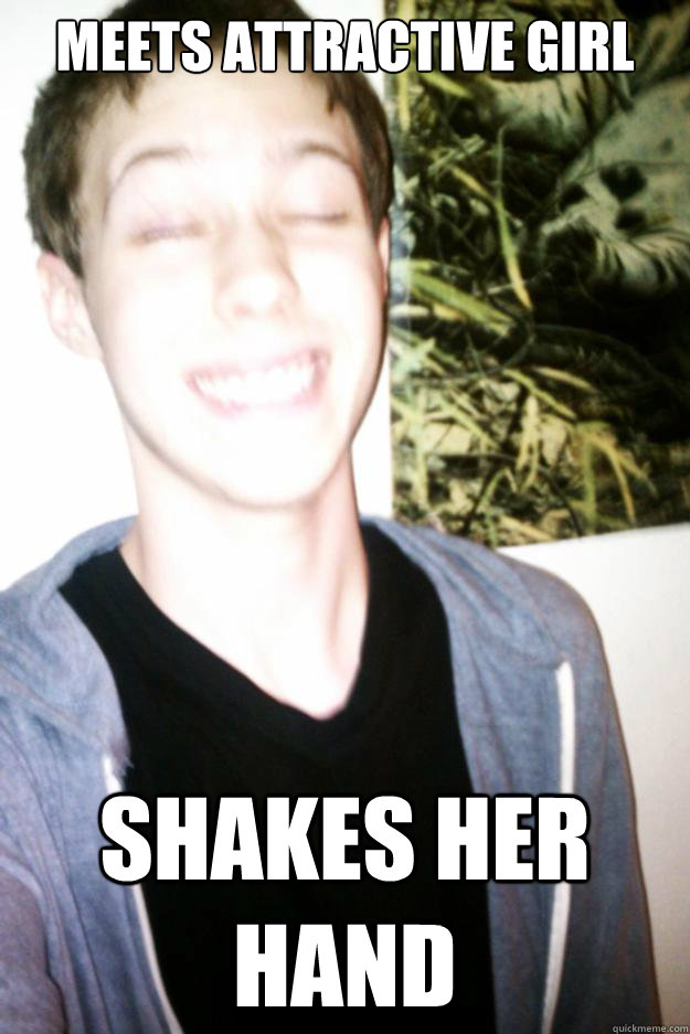 Meets attractive girl Shakes her hand  Nice Guy Eddie