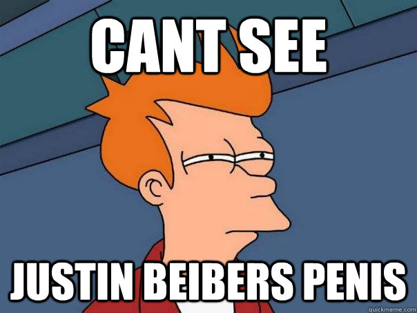Cant see  Justin Beibers penis  Futurama Fry