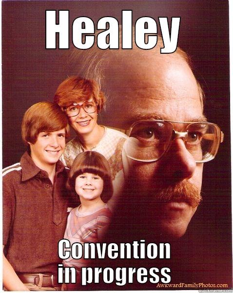 HEALEY CONVENTION IN PROGRESS Vengeance Dad