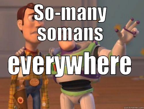 SO-MANY SOMANS EVERYWHERE Misc
