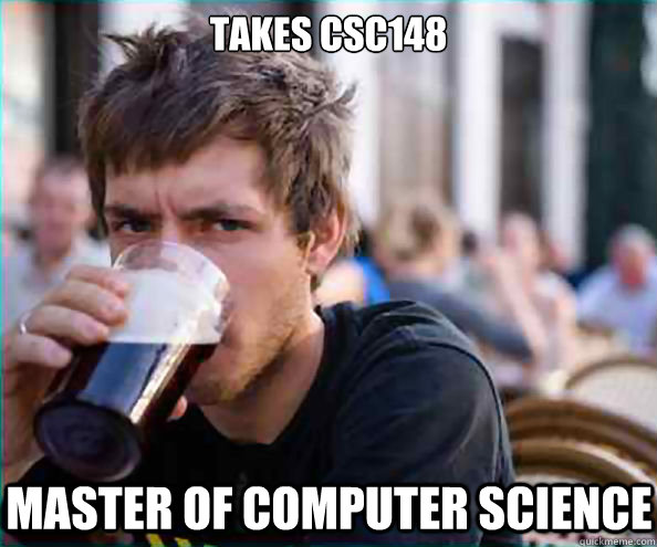 Takes CSC148 Master of computer science - Takes CSC148 Master of computer science  Virgin College Senior