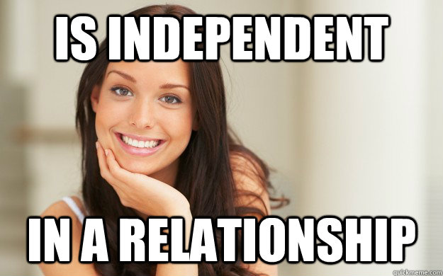 is independent in a relationship  Good Girl Gina