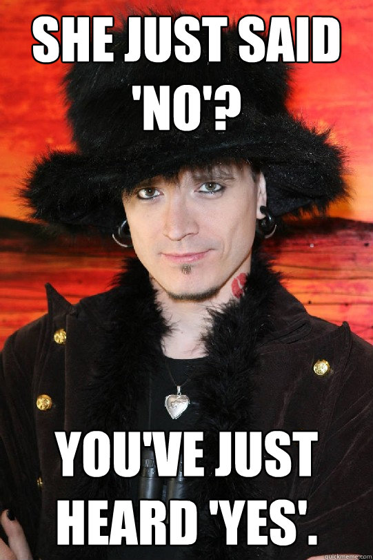 She just said 'no'? You've just heard 'yes'.  Lolgame