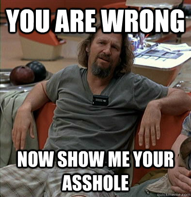 You are wrong now show me your asshole  most posts on ratheism