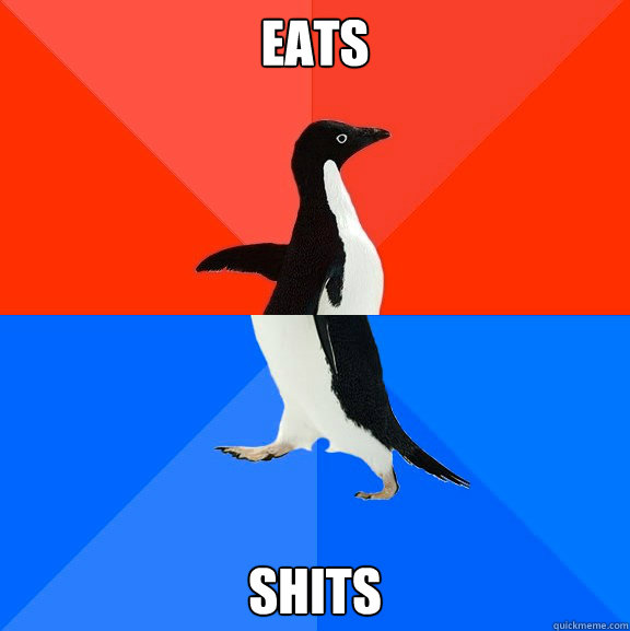 Eats Shits  Socially Awesome Awkward Penguin