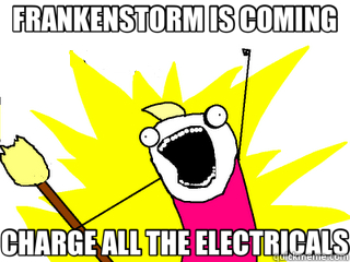 FRANKENSTORM IS COMING CHARGE ALL THE ELECTRICALS  All The Things