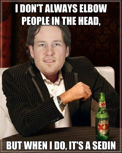 I don't always elbow people in the head, But when i do, it's a sedin - I don't always elbow people in the head, But when i do, it's a sedin  Suncan Keith Elbow