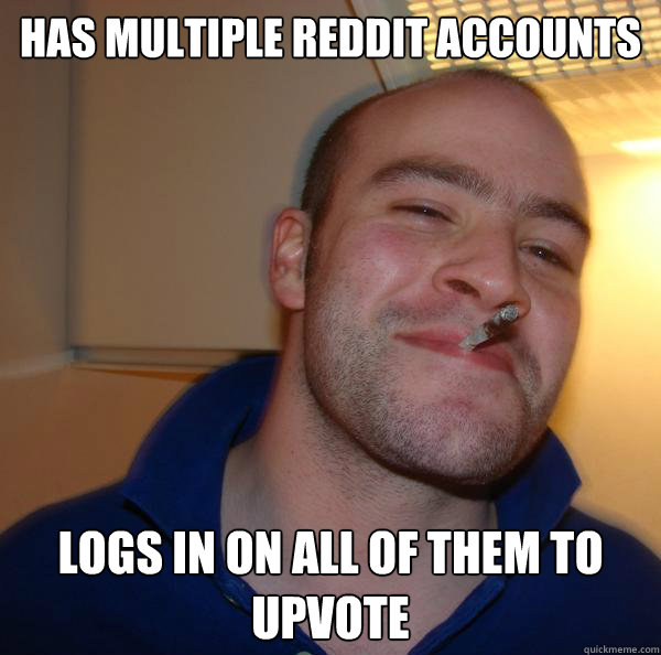 has multiple Reddit accounts Logs in on all of them to upvote - has multiple Reddit accounts Logs in on all of them to upvote  Misc