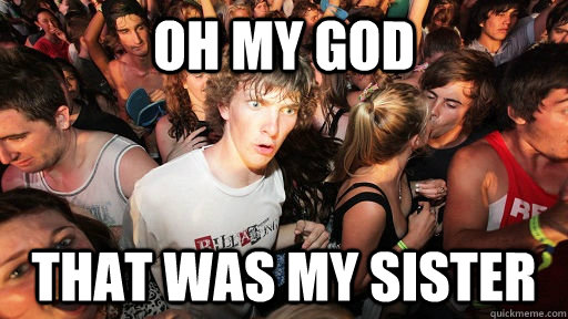 Oh my god that was my sister  Sudden Clarity Clarence