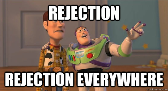 rejection rejection everywhere  Toy Story Everywhere