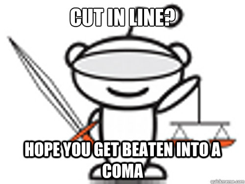 Cut in line? Hope you get beaten into a coma - Cut in line? Hope you get beaten into a coma  Misc