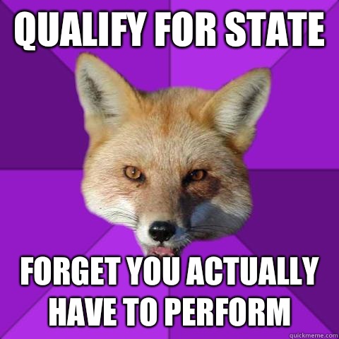 Qualify for State Forget you actually have to perform     Forensics Fox