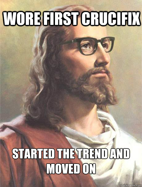 wore first crucifix started the trend and moved on - wore first crucifix started the trend and moved on  Hipster jesus