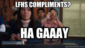 LFHS COMPLIMENTS? ha gAAAY  