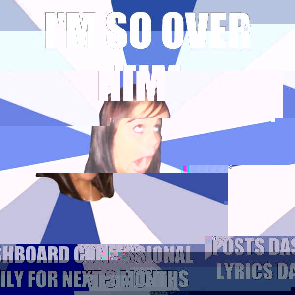 I'm so over him Posts Dashboard Confessional lyrics daily for next 3