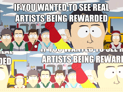 if you wanted to see real artists being rewarded you should have never paid attention to the grammy's  Captain Hindsight