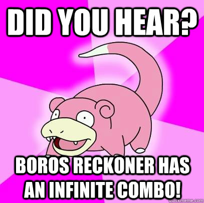 Did you hear? Boros Reckoner has an infinite combo! - Did you hear? Boros Reckoner has an infinite combo!  Slowpoke