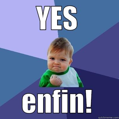 YES ENFIN! Success Kid