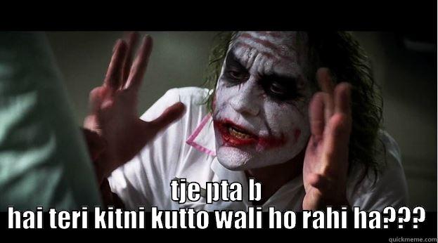  TJE PTA B HAI TERI KITNI KUTTO WALI HO RAHI HA??? Joker Mind Loss