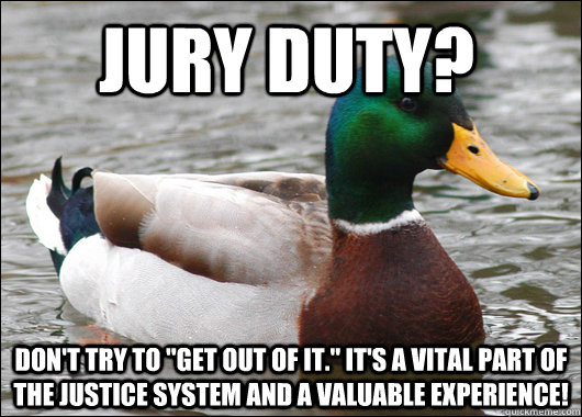 Jury duty? don't try to 