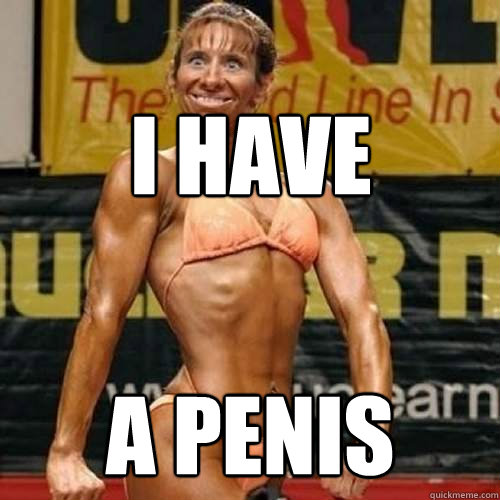 i have a penis - i have a penis  Female bodybuilder