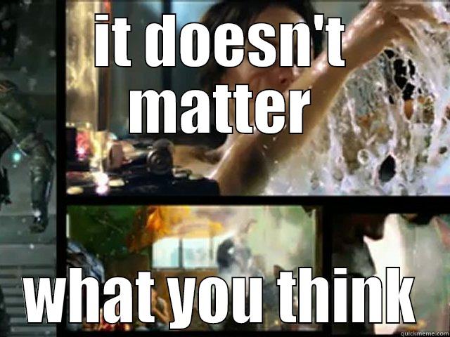 it aint cool bitch - IT DOESN'T MATTER WHAT YOU THINK Misc