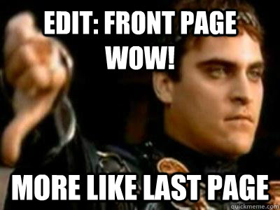 EDIT: front page wow! more like last page  Downvoting Roman