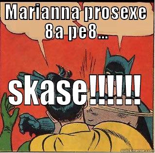 MARIANNA PROSEXE 8A PE8... SKASE!!!!!! Slappin Batman