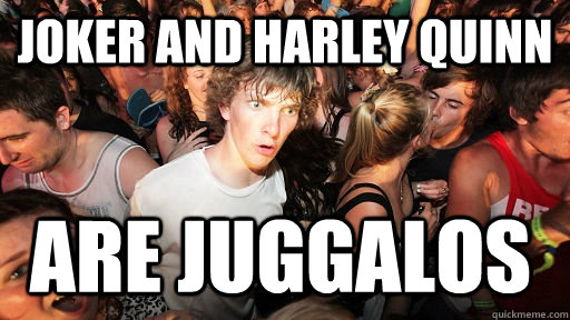 Joker and Harley Quinn Are juggalos  Sudden Clarity Clarence