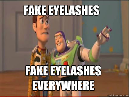 Fake eyelashes fake eyelashes everywhere  woody and buzz