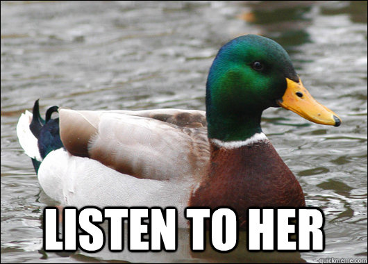  Listen to her  Actual Advice Mallard