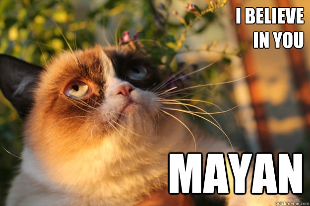 I believe 
in you MAyan - I believe 
in you MAyan  Misc