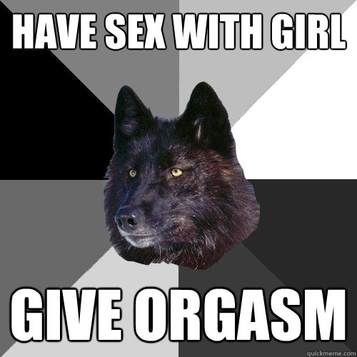 have sex with girl give orgasm  Sanity Wolf