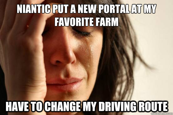 Niantic put a new portal at my favorite farm Have to change my driving route - Niantic put a new portal at my favorite farm Have to change my driving route  First World Problems